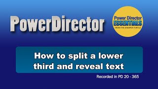 PowerDirector - How to split a lower third and reveal text