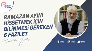 Ramazan ayını hissetmek için bilinmesi gereken 6 fazilet | [Birfetva-Nureddin Yıldız]