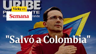 “Álvaro Uribe salvó a Colombia", dicen los uribistas | Vicky en Semana