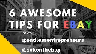 E01: 6 eBay Tips for Building a Scaleable eBay Business w/ EndlessEntrepreneurs and 10konthebay