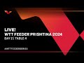 LIVE! | T4 | Day 2 | WTT Feeder Prishtina 2024