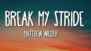 Matthew Wilder - Break My Stride (Lyrics) 🎵