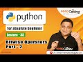 Bitwise Operators Part - 2 | 1’s Complement, Left and Right Shift | Python Tutorial - #Lecture35