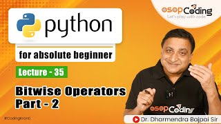 Bitwise Operators Part - 2 | 1’s Complement, Left and Right Shift | Python Tutorial - #Lecture35