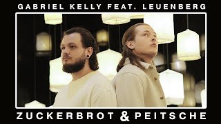 Gabriel Kelly - Zuckerbrot \u0026 Peitsche (feat. Leuenberg) (Official Video)