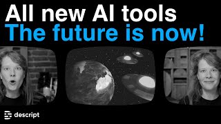 Descript's new AI features: the future is now!