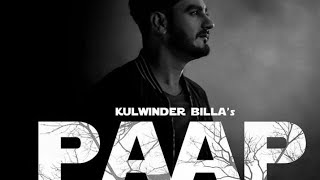 PAAP - Kulwinder Billa (Official Video) - Latest Punjabi Songs 2019 - New Punjabi Song  - Dxx Jattz