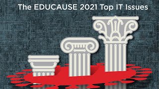 The EDUCAUSE 2021 Top IT Issues