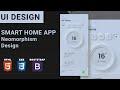 UI Design Tutorial -  Smart Home App - Neomorphism Design | HTML CSS BOOTSTRAP Speed Code