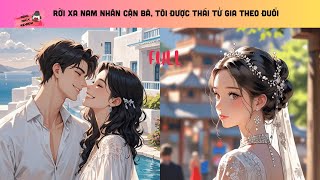 [ FULL] RỜI XA NAM NHÂN CẶN BÃ, TÔI GHÉP ĐÔI CÙNG THÁI TỬ GIA I Minh Nhật Review