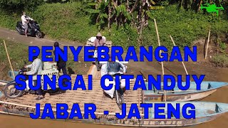 Suasana Penyeberangan Sungai Citanduy Perbatasan Jabar Jateng