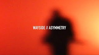 WAYSIDE - Asymmetry (Official Music Video)