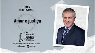 Amor e justiça - Domingo, 02 de Fevereiro | Lições da Bíblia com Pr Stina