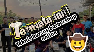 TEKNIS KURSUS BARBERSHOP ONLINE 😱😱