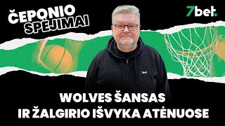 Čeponio spėjimai: Wolves šansas ir Žalgirio išvyka Atėnuose