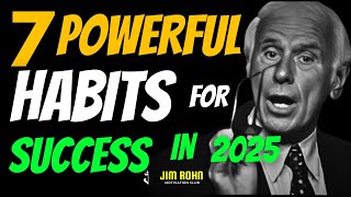 7 Powerful Habits for Success in 2025 | Jim Rohn Motivation