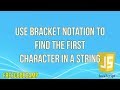 Use Bracket Notation to Find the First Character in a String | JavaScript Tutorial | FreeCodeCamp