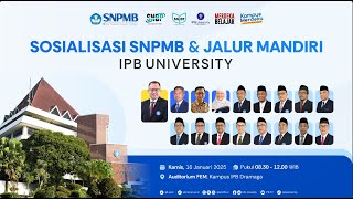 Sosialisasi SNPMB \u0026 Jalur Mandiri IPB University 2025