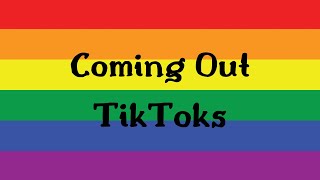 coming out tiktoks