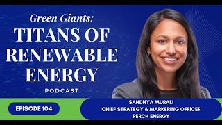 Episode 104 | Community Solar’s Hidden Engine: Trust, Access & Scale with Sandhya Murali
