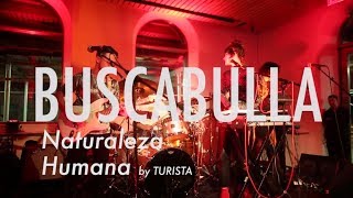 Buscabulla  - Naturaleza Humana by Turista (live from el Museo del Barrio \