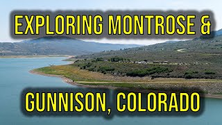 Exploring Around Montrose & Gunnison, Colorado