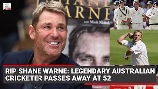 RIP Shane Warne: Legendary Australian cricketer passes away at 52
