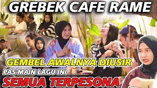 Grebek Cafe Ramai, Gembel Awalnya di Usir, Pas main Lagu SEMUA TERPESONA