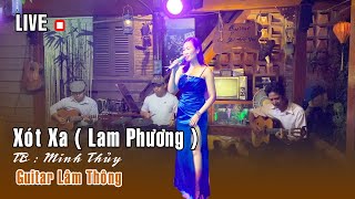 Xót Xa - st Lam Phương | Minh Thuỷ - Guitar Lâm Thông | hát LIVE