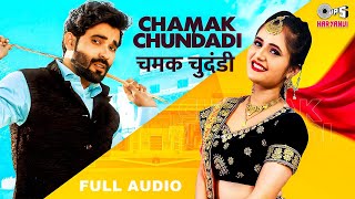 Chamak Chundadi - Sandeep Surila | Anjali Raghav | Aman Jaji | Audio Song | Haryanvi Songs Haryanvi