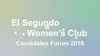 El Segundo Woman's Club Candidates Forum - March 29, 2018