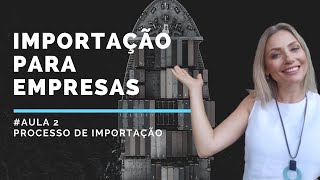 Processo de Importação Formal - Aula Completassa #Parte 2