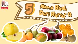 5 Nama Buah dari Huruf Q | Belajar mengenal nama nama buah buahan dari huruf \