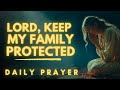 Protect Your Family | A Family Protection Prayer