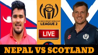 Nepal Vs Scotland Live | Icc Men's Cricket World Cup League 2 | Nepal vs Scotland | NEP VS SCO LIVE