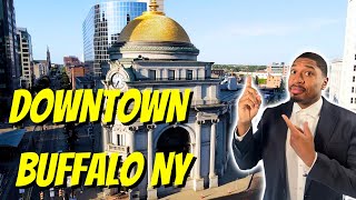 Downtown Buffalo, NY| An Incredible walkthrough and Guide through Downtown Buffalo