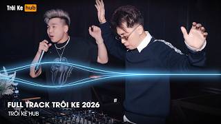 NONSTOP TRÔI KE 2026 - FULL SET ÔNG HOÀNG NHẠC KE DJ THÁI HOÀNG - ÔNG HOÀNG NHẠC KE HOT TIK TOK 2026