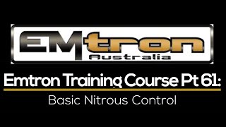 Emtron Training Course Part 61: Basic Nitrous Control | Evans Performance Academy