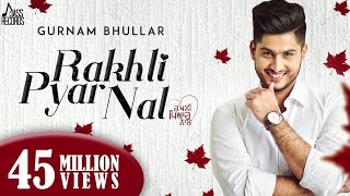 Rakhli pyaar nal (Full hd)| Gurnam Bhullar | mix singh |≈latest  Punjabi  song | Jass recordeds
