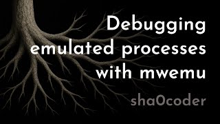 Debugging emulated processes with mwemu | sha0coder