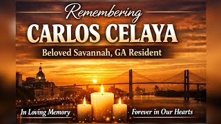 Carlos Celaya Savannah GA Obituary Beloved Savannah, Georgia Resident Remembered