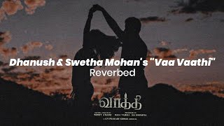 feat.dhanush&Swetha|va vaathi|Reverbed|nibiiii