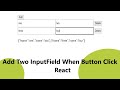 Dynamically Add Two Input Field When Button Click in React Js