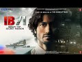 IB71 New Hindi Full Movie 2024 Vidyut Jamwal New Activ