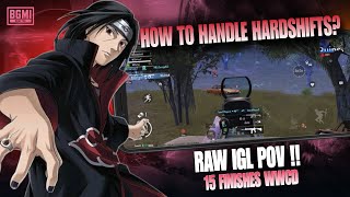 HOW TO HANDLE HARDSHIFTS ? | RAW IGL POV + CALL-OUTS | 15 Finishes WWCD | Intense END Zone 🔥