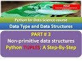Python for Data Science course -Non-primitive Data Structures : Python TUPLE / TUPLE VS List #PART 3