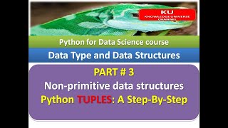 Python for Data Science course -Non-primitive Data Structures : Python TUPLE / TUPLE VS List #PART 3