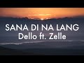 Dello - Sana Di Na Lang ft. Zelle (Lyrics)