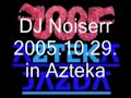 azteka 2005.10.29. dj noiserr