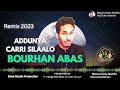 Remix Afar Song 2023 🎙 Bourhan Abas ▶ Addunya Carri Silaalo 🎵 #QusbaGada #AfarSong  #AfarMusic #Afar